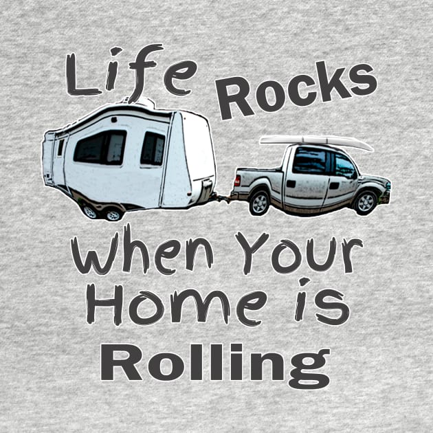 Life Rocks When Your Home Is Rolling by DougB